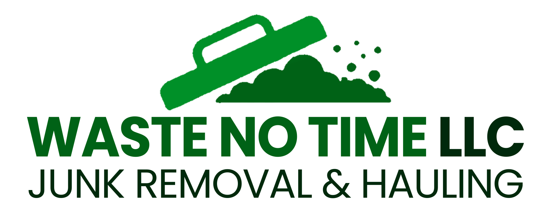 Waste No Time LLC Junk Removal & Hauling logo with shovel and debris.